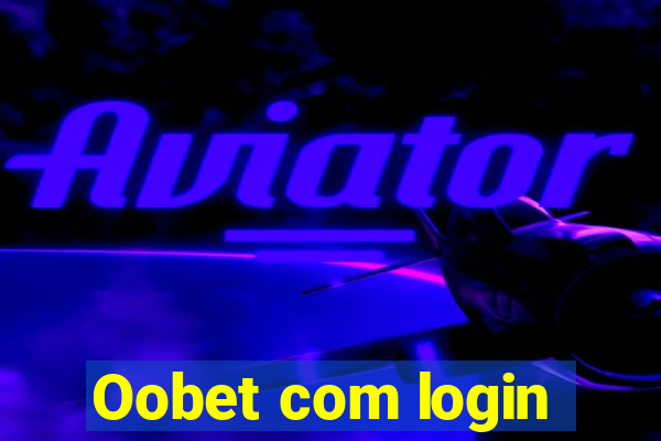 Oobet com login